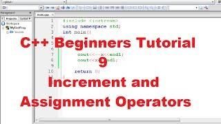 C++ Tutorial for Beginners 9 -  Increment , Decrement and Assignment Operators