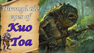 D&D Lore; Through the eyes of Kuo Toa