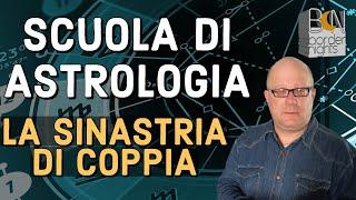 LA SINASTRIA DI COPPIA - SCUOLA di ASTROLOGIA con PAOLO FRANCESCHETTI