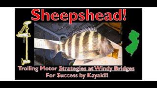 Trolling Motor Strategies for Fishing Windy Bridge Pilings - Sheepshead by Kayak in New Jersey