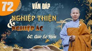 Vấn đáp: Nghiệp thiện và nghiệp ác  - SC. Giác Lệ Hiếu