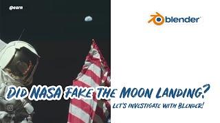 Did NASA Fake the Moon Landing? Let's Investigate with Blender!