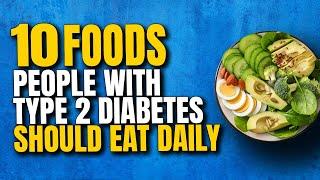 10 Best DAILY Foods for Diabetes Type 2 Patients SHOULD Eat DAILY | Best Foods for Diabetics