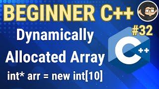 C++ Dynamic Arrays (Dynamically Allocated Array)