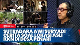 TRIBUN CORNER | Sutradara Awi Suryadi Cerita Lokasi Asli KKN di Desa Penari: Warganet Salah Semua!