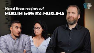 REACTION auf "MUSLIM trifft EX-MUSLIMA | Das Treffen" - Marcel Krass