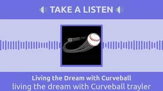 living the dream with Curveball trayler | Living the Dream with Curveball