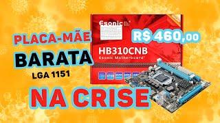 PLACA MÃE ESONIC HB310CNB / LGA 1151 PARA INTEL 6/7/8/9 GERAÇÃO