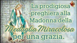 La prodigiosa preghiera alla Madonna della Medaglia Miracolosa per una grazia.