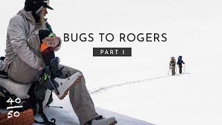 The FIFTY - 40/50 - Part 1 - The Bugs to Rogers Traverse