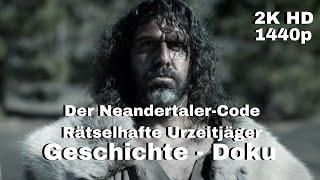 Der Neandertaler-Code - Rätselhafte Urzeitjäger - Geschichte Dokumentation [LunaPuu] - Deutsch 2K HD