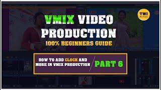 How to Add Clock in Vmix Video Production - Step by-step vmix tutorial for complete beginners - P6