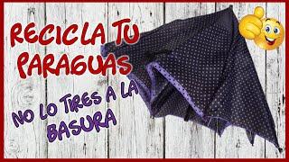 2 SÚPER IDEAS RECICLANDO PARAGUAS VIEJO - Manualidades con reciclaje - Crafts recycling umbrellas