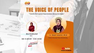 The Voice Of People ! Tema : “ Transformasi Layanan Kependudukan Menuju Era Digital “