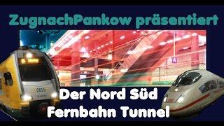 Der Nord-Süd Fernbahn Tunnel - Eine Dokumentation von ZugnachPankow