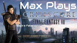 Zack's Faberepipyefegejecyering Freight: Max Plays Crisis Core: Final Fantasy VII - Episode 438