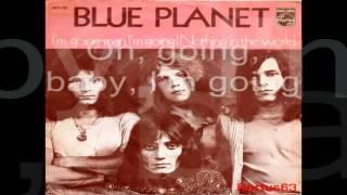 Blue Planet - I'm Going Man, I'm Going (with lyrics)