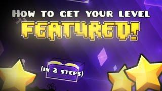 How to Get Your Geometry Dash Level Featured! (Tips and Tricks)