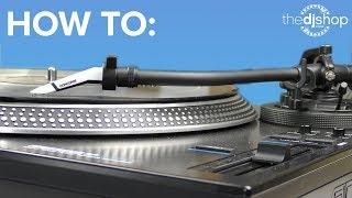 How To Set-Up a DJ Turntable Cartridge and Correctly Balance The Tonearm