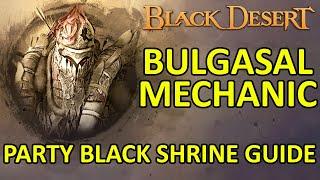 Bulgasal Mechanic Boss Party Black Shrine Normal & Hard Difficulty (Black Desert Online) BDO