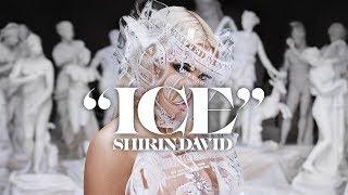 SHIRIN DAVID - ICE [Official Video]