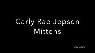 Carly Rae Jepsen - Mittens (Lyrics)