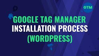 How to Setup Google Tag Manager on WordPress Website - GTM