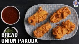 Bread Onion Pakoda | Unique Monsoon Snacks Recipes | How to Make Bread Onion Pakoda | Chef Varun