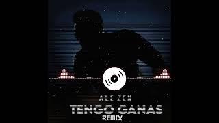 Tengo Ganas REMIX - Ale Zen 2025