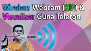 Wireless HD Webcam Dan Visualizer Guna Telefon