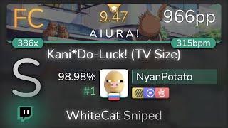 [9.47⭐Live] NyanPotato | Aiurabu - Kani*Do-Luck! [A I U R A !] +HDDTHR 98.98% {#1 966pp FC} - osu!