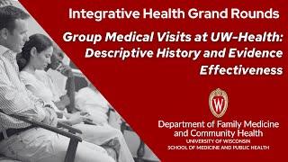 Group Medical Visits at UW-Health: Descriptive History and Evidence of Effectiveness