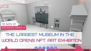 The largest museum in the world opens NFT Art exhibition | News on 12 Nov 2021 | Crypto News