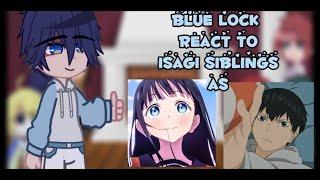 ''Blue lock react to Isagi's siblings as ?? '' ||RYAN|| GACHA CLUB