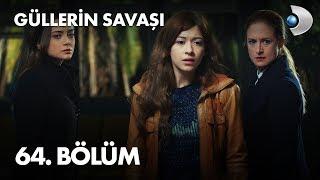 Güllerin Savaşı 64. Bölüm