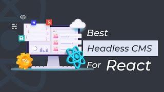 Best Headless CMS for React