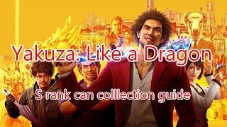 How to get S rank can collection in Yakuza: Like a Dragon