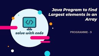 Finding Largest elements in an Array | Java Interview Programmes | Program 9