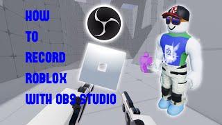 HOW TO RECORD ROBLOX WITH NO LAG AND HIGH QUALITY WITH OBS STUDIO