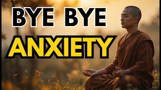 One Timeless Truth Ends Anxiety | Ancient Buddhist Wisdom
