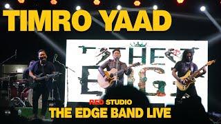 TIMRO YAAD -THE EDGE BAND I LIVE I HETAUDA