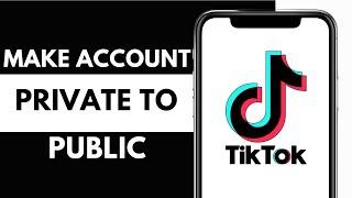 How to Change Tiktok Account From Private to Public on iPhone | Make Your Tiktok Account Public 2025