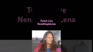  Twitch live NenaMagdaLena 