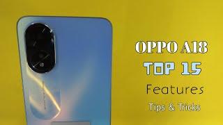 Oppo A18 | Top 15 Amazing Features | Tips & Tricks | You Need | WaleedBizz