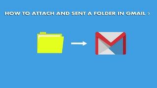 How to attach and sent a folder in Gmail ?