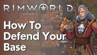 How To Defend Your Rimworld Base