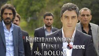 Kurtlar Vadisi Pusu 96. Bölüm Beyaz TV FULL HD