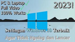 FULL! Settingan Windows 10 Terbaik  Agar Tidak Ngelag dan Lancar | 2023! (Updated)