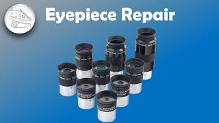 Cleaning and Repairing a Telescope Eyepiece