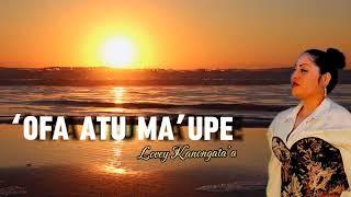 'Ofa atu ma'upe (by Lovey Kanongata'a)